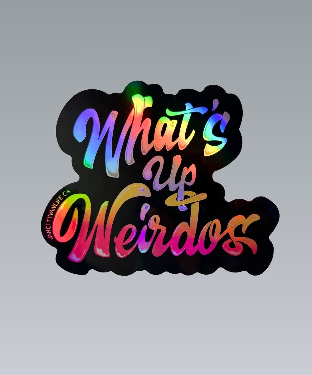 What's up Weirdos Hologram Sticker